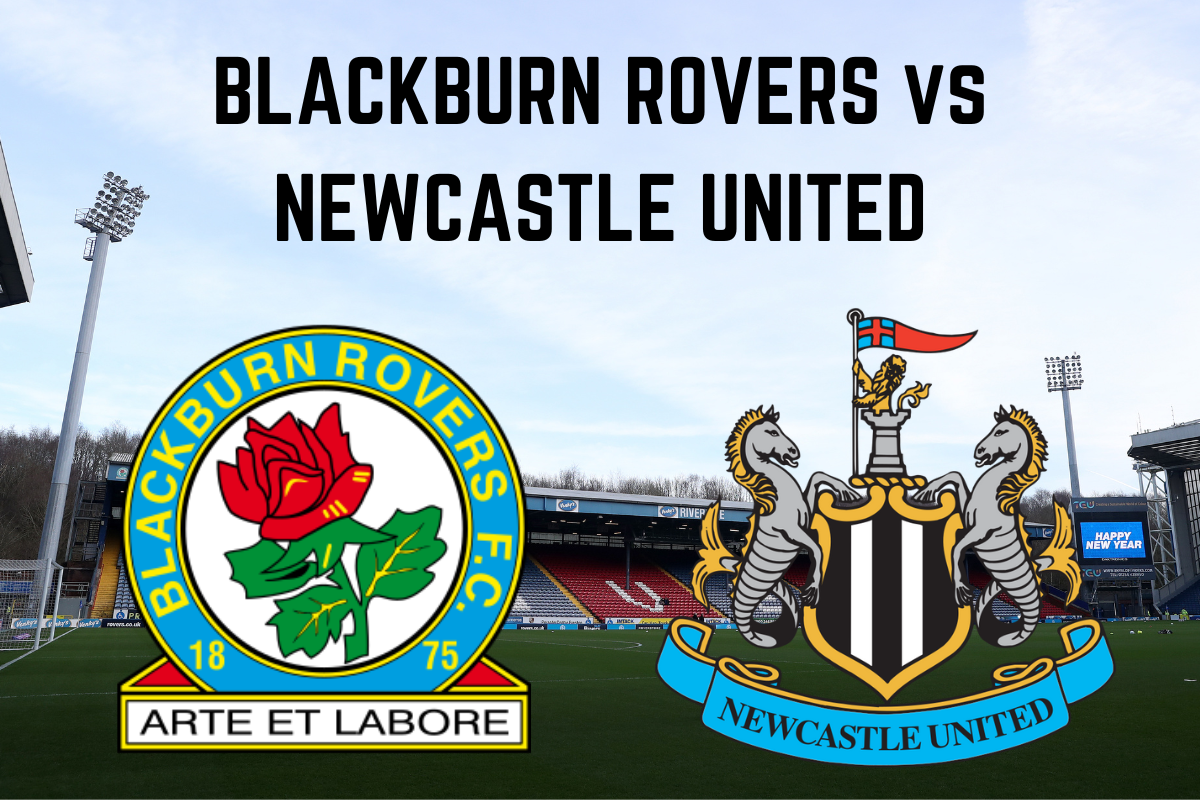 Blackburn Rovers vs Newcastle United Live FA Cup updates