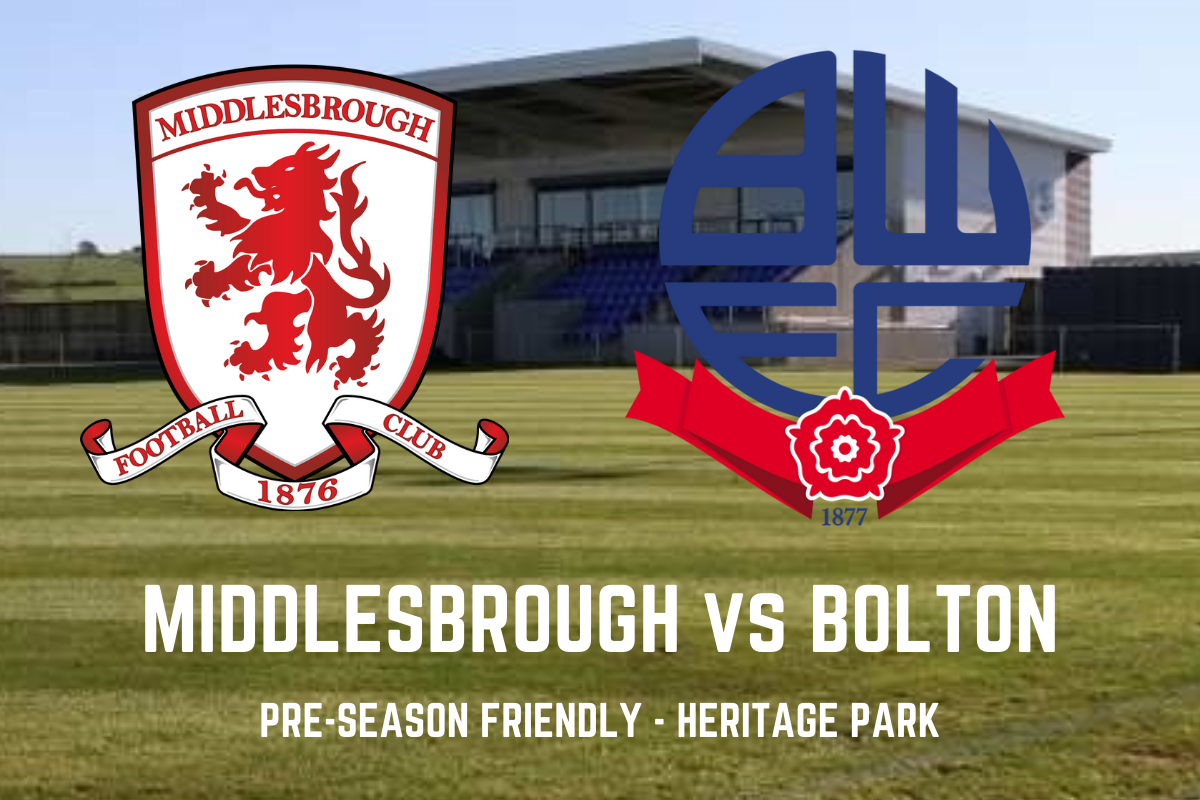 Middlesbrough v Bolton Wanderers live pre-season friendly