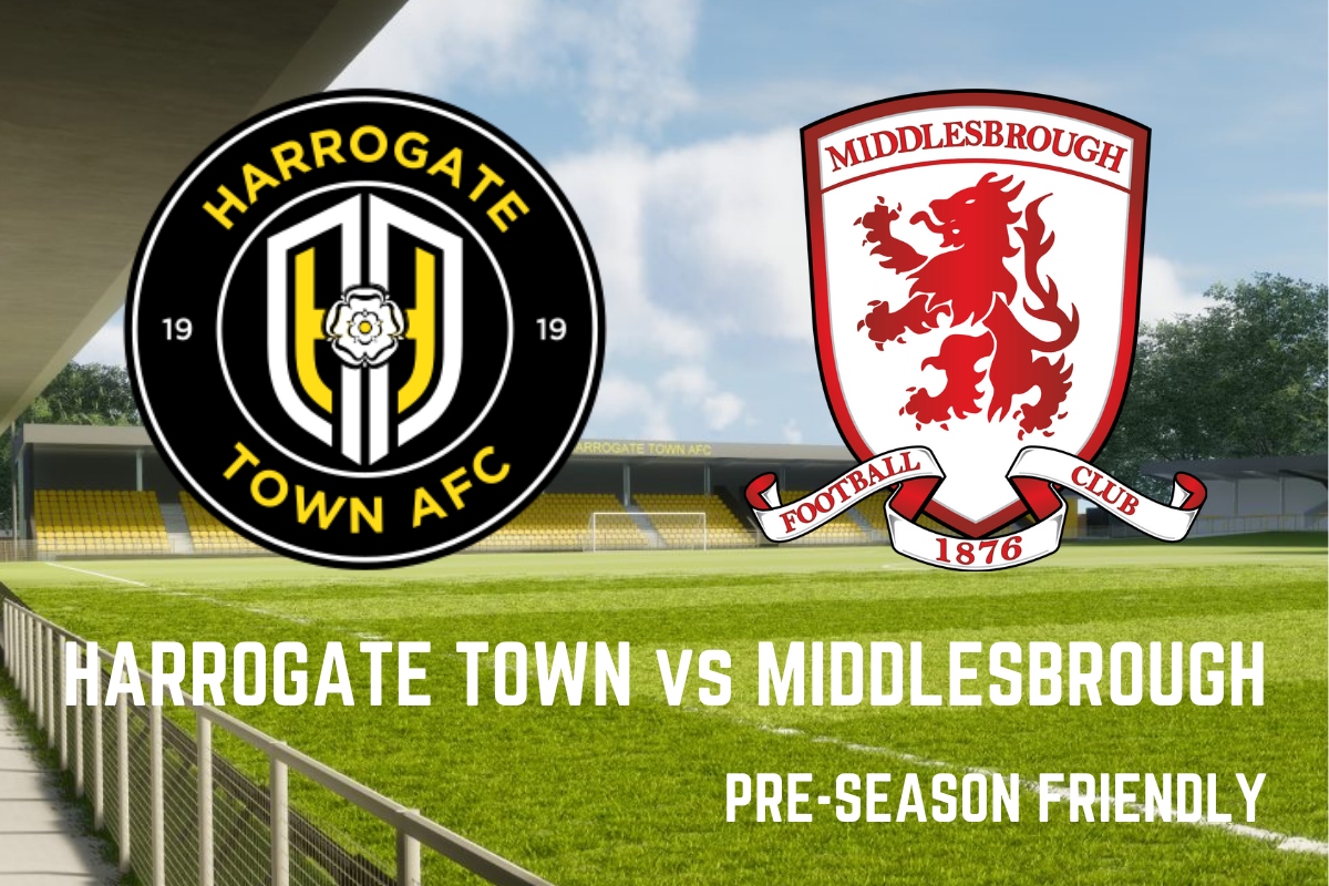 Harrogate Town v Middlesbrough live pre-season friendly